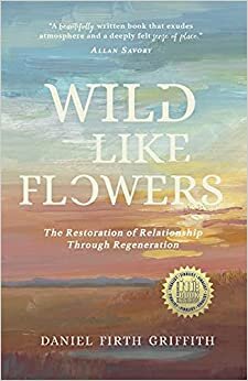 Wild Like Flowers: The Restoration of Relationship Through Regeneration indir