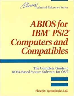 Abios for IBM Ps/2 Computers and Compatibles: The Complete Guide to Rom-Based System Software for Os/2 (Phoenix Technical Reference Series)