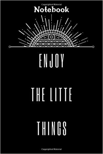 Enjoy The Little Things: Motivational NoteBook / Journal / Size-120 blank Pages, 6x9 Inches, Cover Matte Finish-,,,Amazing Diary gift for yourself, family or friends