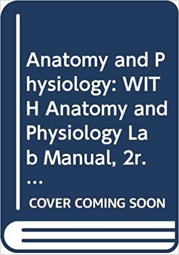 Anatomy and Physiology: WITH Anatomy and Physiology Lab Manual, 2r.e.: From Science to Life