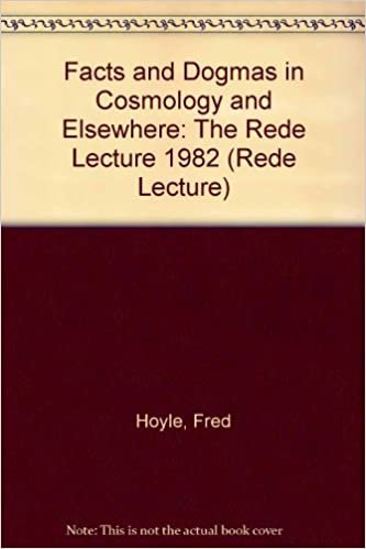 Facts and Dogmas in Cosmology and Elsewhere: The Rede Lecture 1982