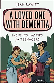A Loved One with Dementia: Insights and Tips for agers (Empowering You)