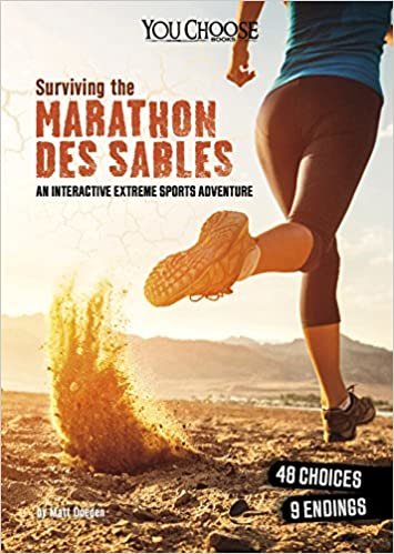 You Choose: Surviving Extreme Sports: Surviving the Marathon des Sables: An Interactive Extreme Sports Adventure