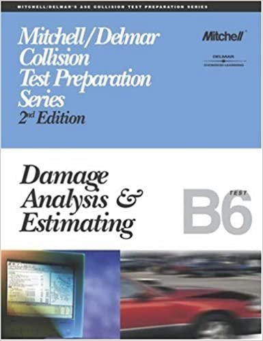 Damage Analysis and Estimating: B6 (ASE Test Preparation Collision Repair and Refinish Series)
