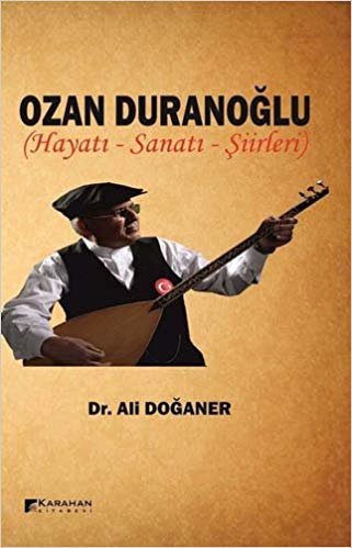 Ozan Duranoğlu: Hayatı - Sanatı - Şiirleri