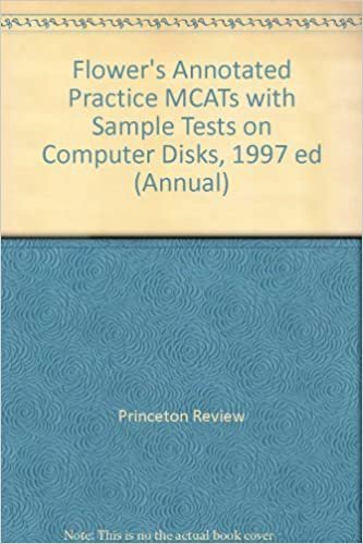 Flower's Annotated Practice MCATs with Sample Tests on Computer Disks, 1997 ed (Annual) indir