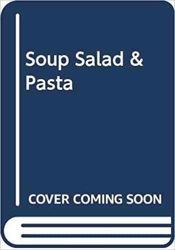 Soup, Salad, and Pasta Innovations
