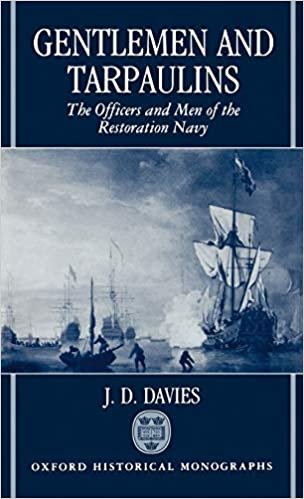Gentlemen and Tarpaulins The Officers and Men of the Restoration Navy (Oxford Historical Monographs) indir