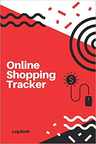 Online Shopping Tracker Log Book: Notebook for organizing orders of online shopping from websites, tracking Organizer Log book For Online, Purchases, ... Keep Everything in Track and Control Budget