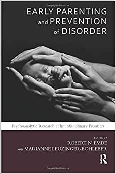 Early Parenting and Prevention of Disorder: Psychoanalytic Research at Interdisciplinary Frontiers (Developments in Psychoanalysis) indir