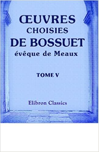 Œuvres choisies de Bossuet, évêque de Meaux: Tome 5