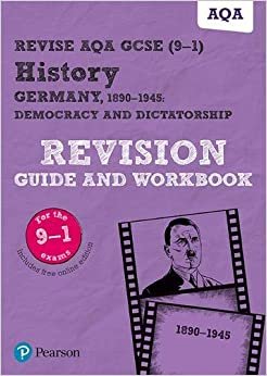 Revise AQA GCSE (9-1) History Germany 1890-1945: Democracy and dictatorship Revision Guide and Workbook: includes free online edition (REVISE AQA GCSE History 2016) indir