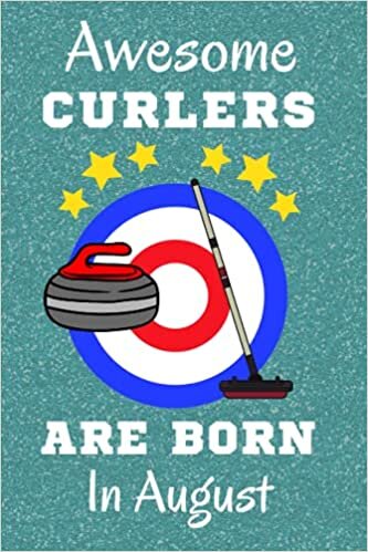Awesome Curlers Are Born In August: Curling Gift Ideas. Curling Notebook / Journal 6x9in with 110+ lined ruled pages fun for Birthdays & Christmas. ... Curling Accessories. The Roaring Game.