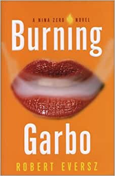 Burning Garbo: A Nina Zero Novel (Nina Zero Novels)
