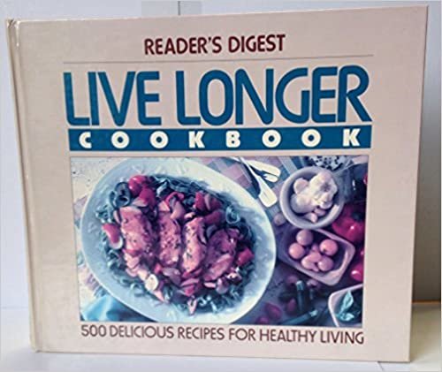 Live Longer Cookbook: 500 Delicious Recipes for Healthy Living