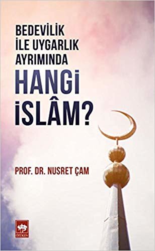 Bedevilik ve Uygarlık Ayrımında Hangi İslam?