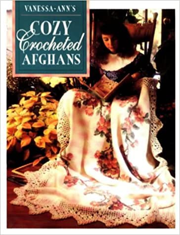 Vanessa-Ann's Cozy Crocheted Afghans (Crochet Treasury) indir