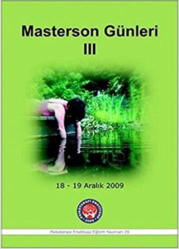 Psikoanalitik Psikoterapi Masterson Günleri - 3 "Ayrıcı Tanı ve Terapi Teknikleri": 18-19 Aralık 2009 Psikoterapi Enstitüsü Bayramaoğlu