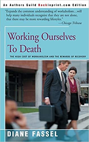 Working Ourselves To Death: The High Cost of Workaholism and the Rewards of Recovery indir
