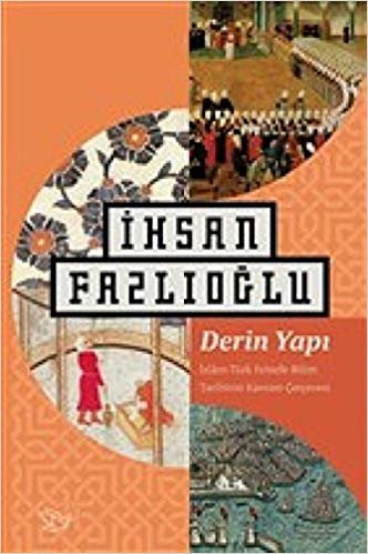 Derin Yapı-İslam-Türk-Felsefe Bilim Tarihinin Kavram Çerçevesi indir