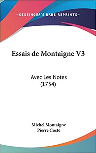 Essais De Montaigne V3: Avec Les Notes (1754)