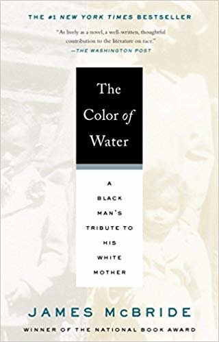 The Color of Water: A Black Man s Tribute to His White Mother