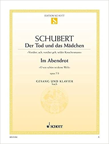 Der Tod und das Mädchen / Im Abendrot: D 531 / D 799. hohe Singstimme und Klavier. (Edition Schott Einzelausgabe)