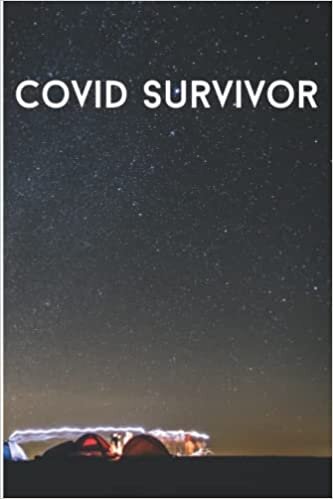 COVID SURVIVOR: Coronavirus Journal | Covid Joke Gifts | Covid Journal | Journal 120 Pages 6" x 9"