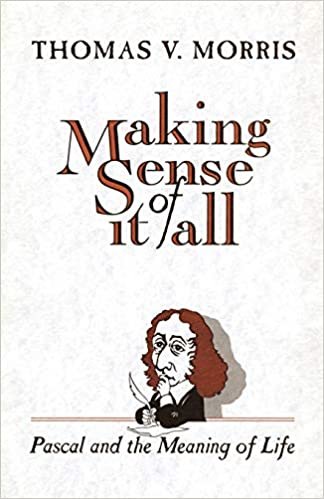 Making Sense of it All Pascal and the Meaning of Life