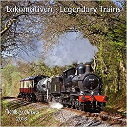Lokomotiven Legendary Trains 2018 - Broschürenkalender - Wandkalender - mit herausnehmbarem Poster - Format 30 x 30 cm indir