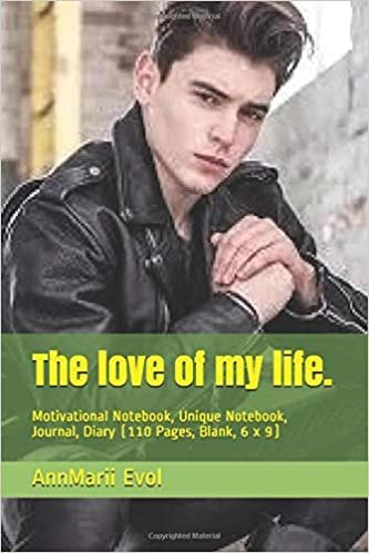 The love of my life.: Motivational Notebook, Unique Notebook, Journal, Diary (110 Pages, Blank, 6 x 9) indir