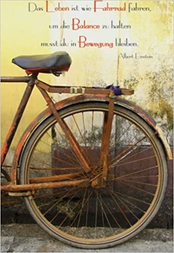 Mini Notizbuch "Das Leben ist wie Fahrrad fahren,um die Balance zu halten musst du in Bewegung bleiben": (Albert Einstein), ca. A6, liniert