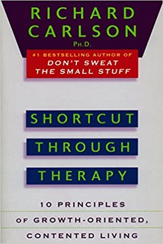 Shortcut Through Theraphy: Ten Principles of Growth-Oriented,Contented Living