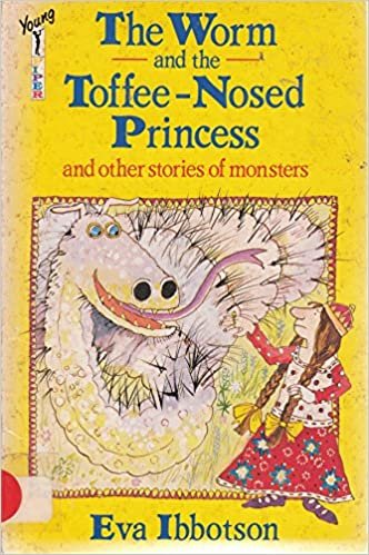 The Worm And The Toffee-Nosed Princess: And Other Stories Of Monsters (Young Piper S.)