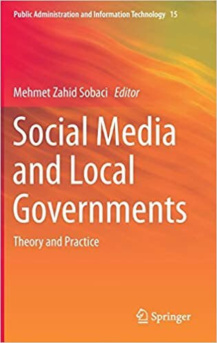 Social Media and Local Governments: Theory and Practice (Public Administration and Information Technology)