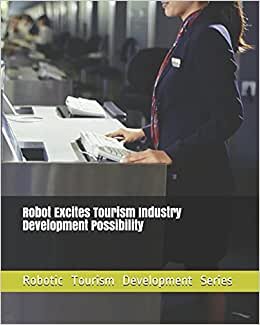 Robot Excites Tourism Industry Development Possibility