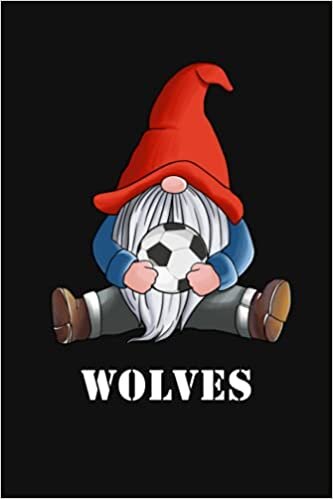 Wolves Gnome Soccer Notebook & Journal | Soccer Fan Essential | Composition Book Notebook Journal Log Book | College Ruled 6X9 Inches, 110 Pages