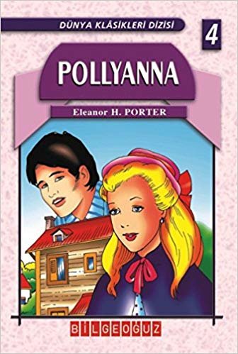 Pollyanna-Dünya Klasikleri 4