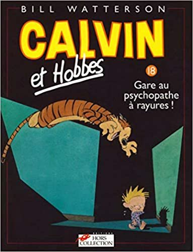 Calvin & Hobbes (in French): Calvin & Hobbes 18/Gare Au Psychopathe a Rayures ! (Calvin et Hobbes)