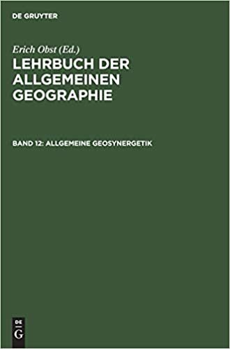 Lehrbuch der Allgemeinen Geographie, Bd.12, Allgemeine Geosynergetik: Band 12