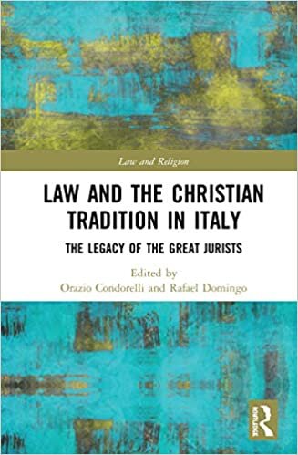 Law and the Christian Tradition in Italy: The Legacy of the Great Jurists (Law and Religion)