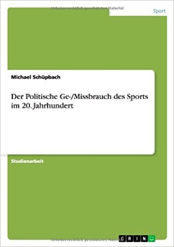 Der Politische Ge-/Missbrauch des Sports im 20. Jahrhundert