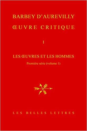 FRE-OEUVRE CRITIQUE TOME I: Les Oeuvres Et Les Hommes. (Barbey D'Aurevilly / Oeuvres Critiques Completes, Band 1)