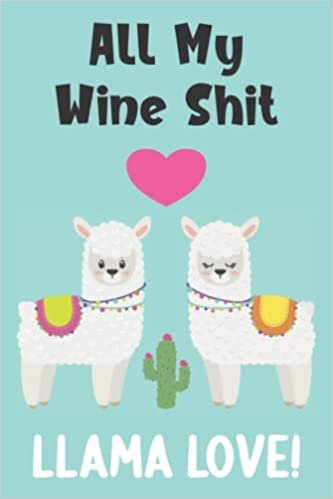 All My Wine Shit: Wine Log Book Journal For Wine Lovers Gift - Llama Cover