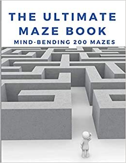 The Ultimate Maze Book: Mind-Bending 200 Mazes | For Kids 8 – 12 Years and Adults | Awesome Puzzles indir