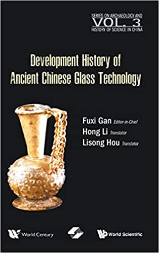 History of Ancient Chinese Glass Technique Development (Series on Archaeology and History of Science in China, Band 0)