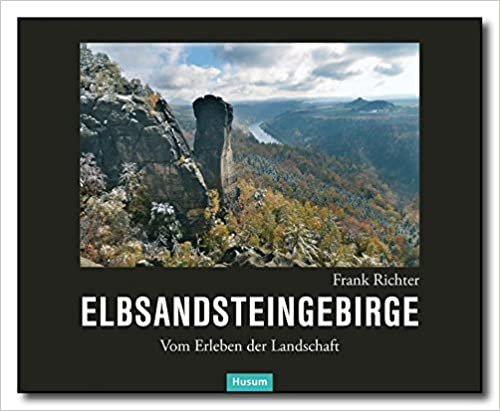 Elbsandsteingebirge: Vom Erleben der Landschaft