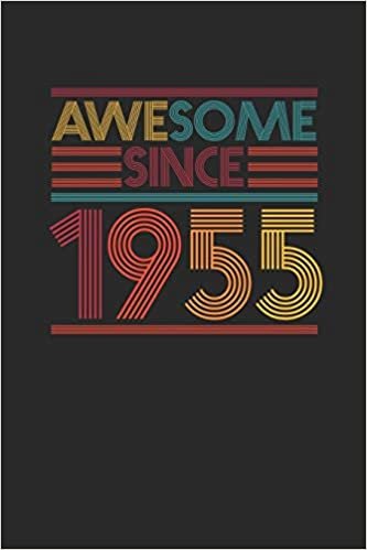 Awesome Since 1955: Blank Lined Notebook / Journal (6 X 9 -120 Pages) - Birthday Gift Idea indir