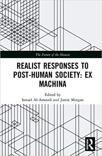 Realist Responses to Post-Human Society: Ex Machina (The Future of the Human)