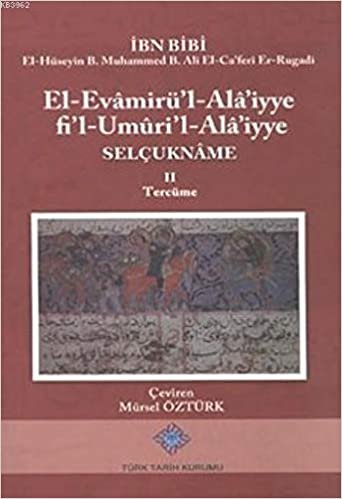 El-Evamirü’l-’Ala’iyye Fi’l-Umuri’l-Ala’iyye Selçukname 2. Tercüme